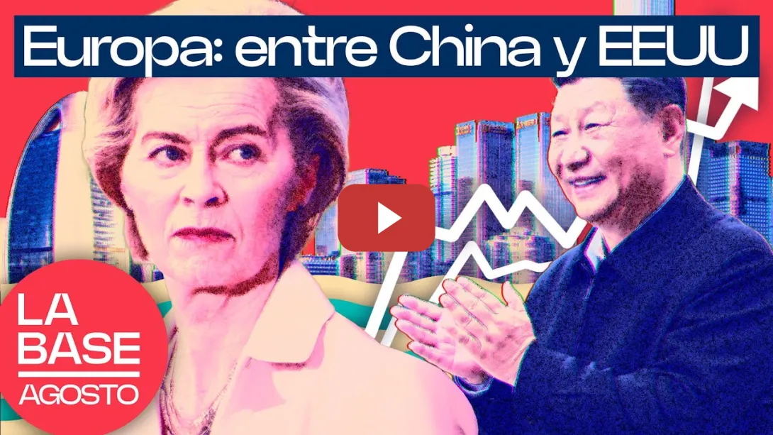 Embedded thumbnail for La Base Agosto 2x1 | Europa no acepta el ascenso de China