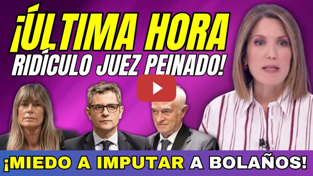Embedded thumbnail for EL JUEZ PEINADO NO SE ATREVE A IMPUTAR A FÉLIX BOLAÑOS (CASO BEGOÑA GÓMEZ)