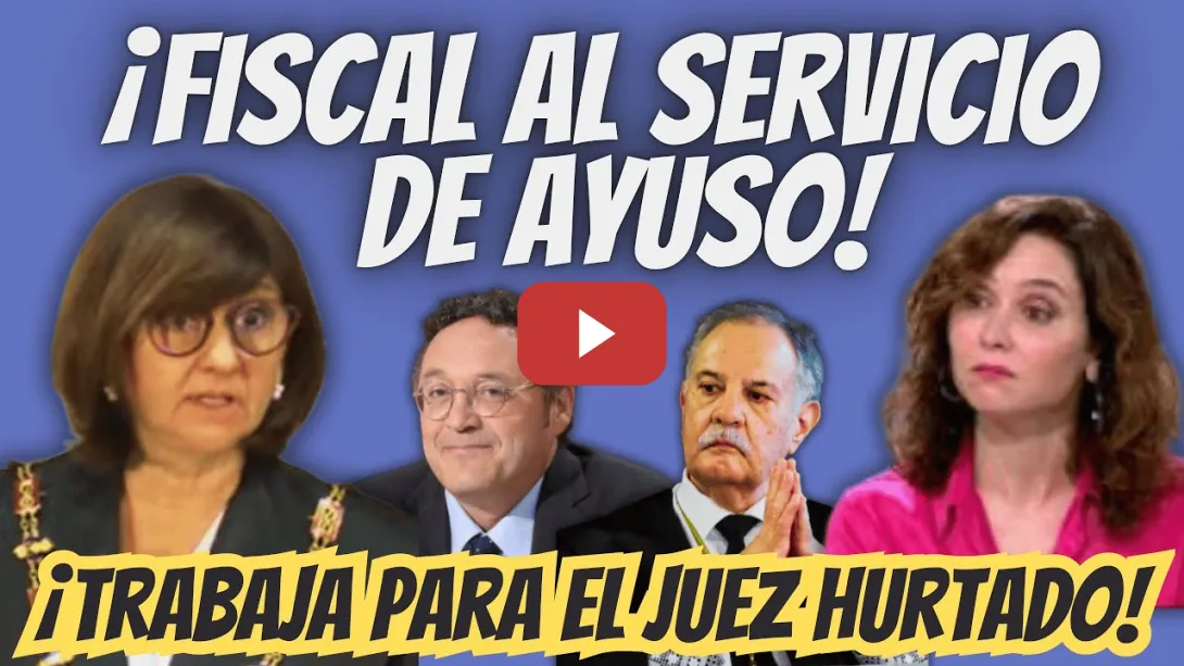 Embedded thumbnail for ¡OJO! - FISCAL AYUSISTA DESTAPADA TRABAJANDO para el JUEZ HURTADO - Ya SALVÓ a Ayuso