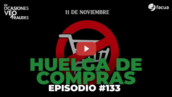 Embedded thumbnail for HUELGA DE COMPRAS | EN OCASIONES VEO FRAUDES