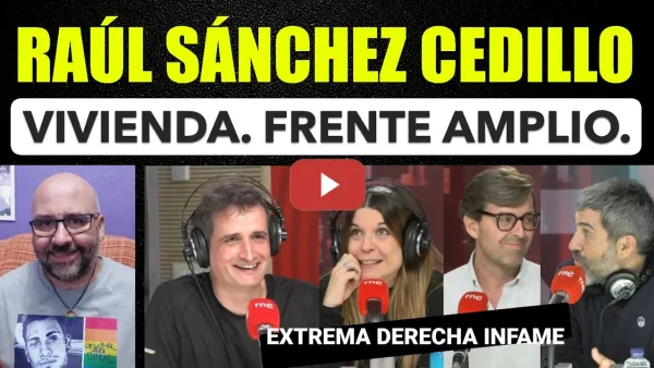 Embedded thumbnail for Raúl Sánchez Cedillo. Vivienda, Extrema Derecha infame. Frente Amplio. Ley de Nietos.