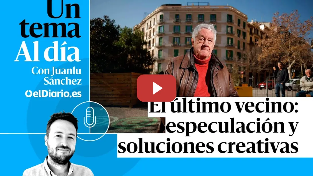 Embedded thumbnail for 🎙 PODCAST | El último vecino: especulación y soluciones creativas · UN TEMA AL DÍA