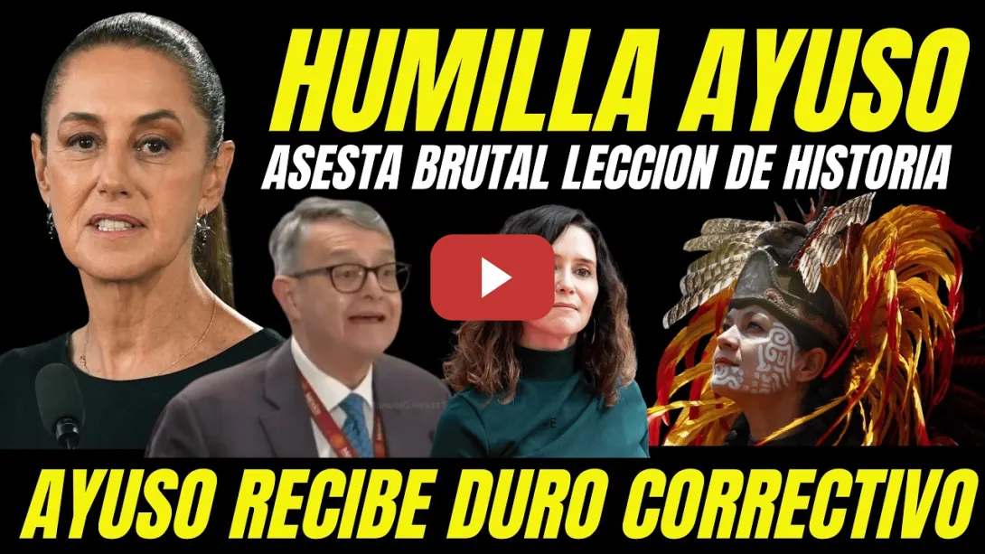 Embedded thumbnail for BRUTAL LECCIÓN HISTORIA DE AYUSO "HUMILLADA POR SECRETARIO DE CULTURA DE MEXICO"