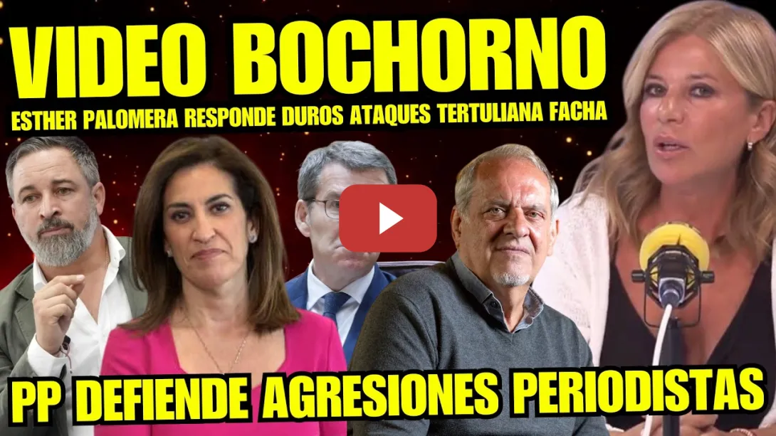 Embedded thumbnail for ESTHER PALOMERA CIERRA LA BOCA a ANA SAMBOAL POR JUSTIFICAR AGRESIONES A PERIODISTAS “SOIS BASURA”