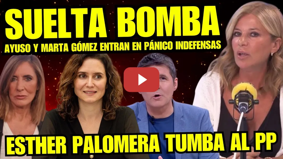 Embedded thumbnail for ESTHER PALOMERA SUELTA BOMBA Y HACE TEMBLAR A MARTA GÓMEZ DE PÁNICO “AYUSO NO DISIMULA EL FRAUDE”