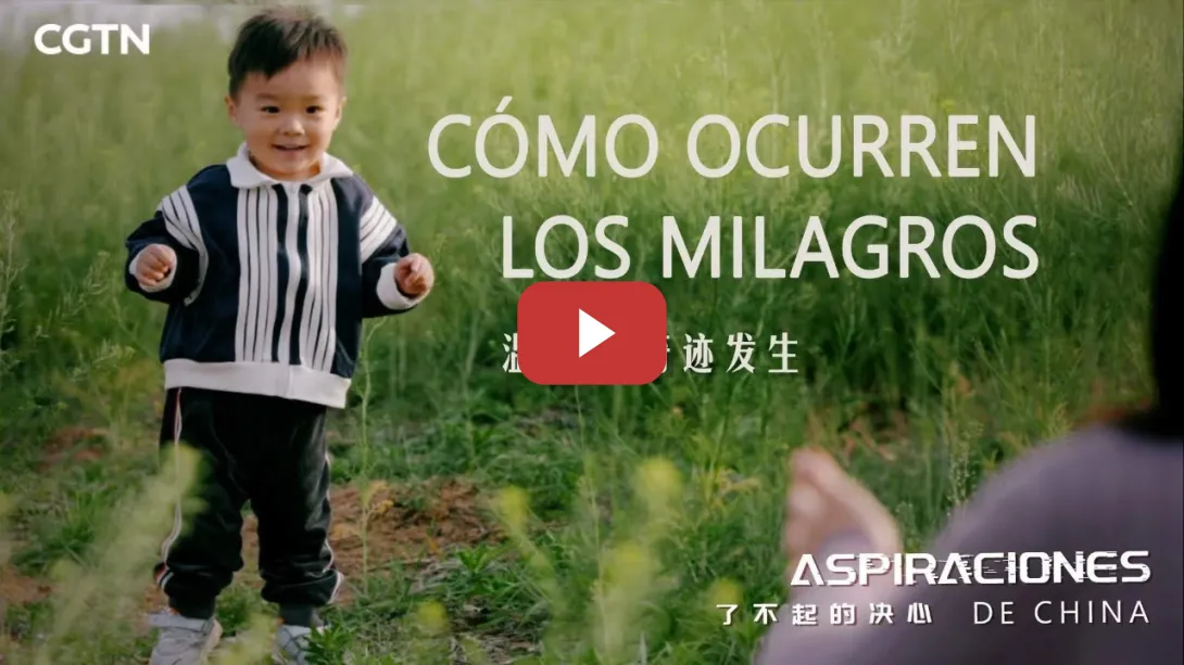 Embedded thumbnail for Aspiraciones de China – ¿Cómo ocurren los milagros? | CGTN