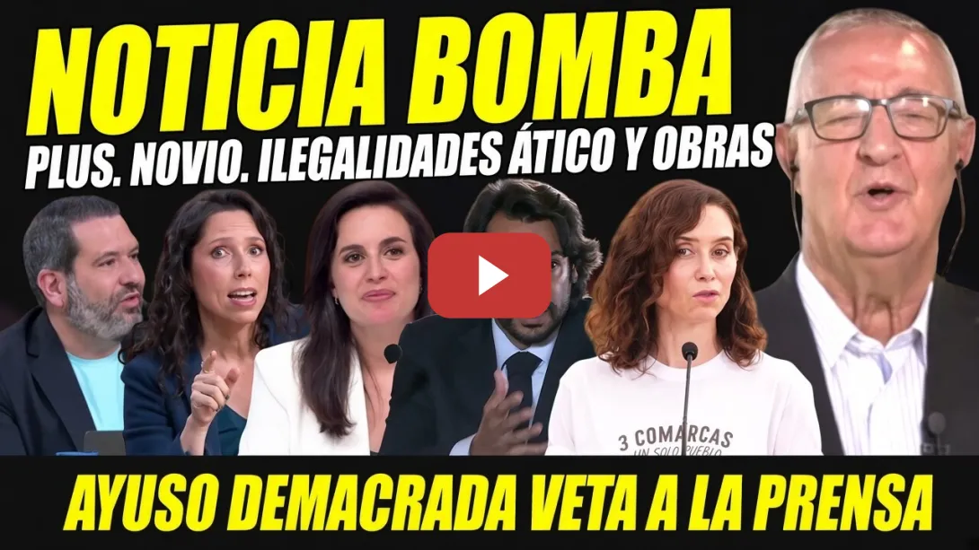Embedded thumbnail for PÁNICO TOTAL. BOMBAZO ÁTICO Y NOVIO LLENÁNDOSE BOLSILLOS. AYUSO DEMACRADA VETA A PERIODISTAS