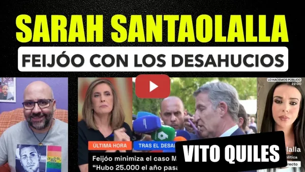 Embedded thumbnail for Sarah Santaolalla, Feijóo se posiciona a favor de los desahucios. Vito Quiles.