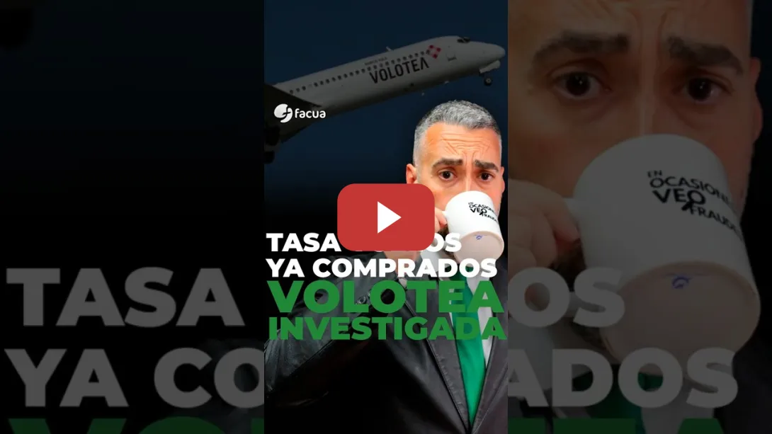Embedded thumbnail for VOLOTEA INVESTIGADA POR LA TASA DE VUELOS YA COMPRADOS