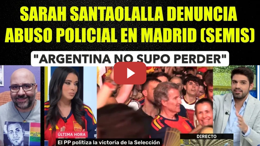Embedded thumbnail for Sarah Santaolalla denuncia la brutal actuación policial en Madrid en la celebración del Semifinales.