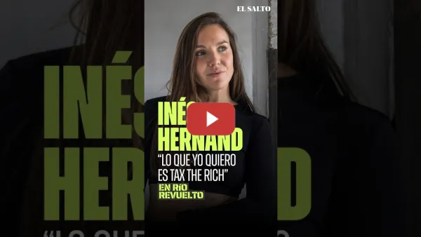 Embedded thumbnail for Inés Hernánd: "Quiero un Tax The Rich y que me taxeis a mí"
