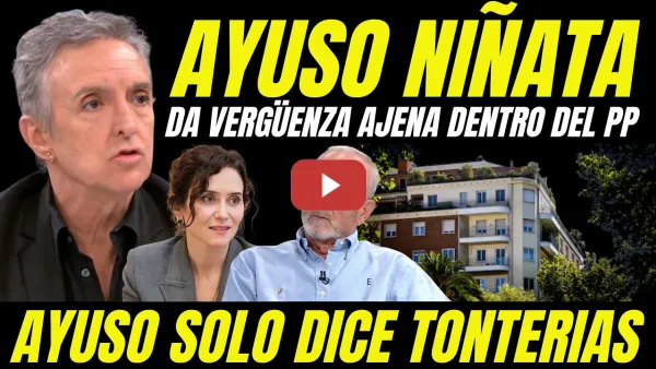 Embedded thumbnail for AYUSO ES UNA NIÑATA QUE DA VERGÜENZA AJENA DENTRO DEL PROPIO PP "ESTÚPIDA INÚTIL QUE VA DE VÍCTIMA"