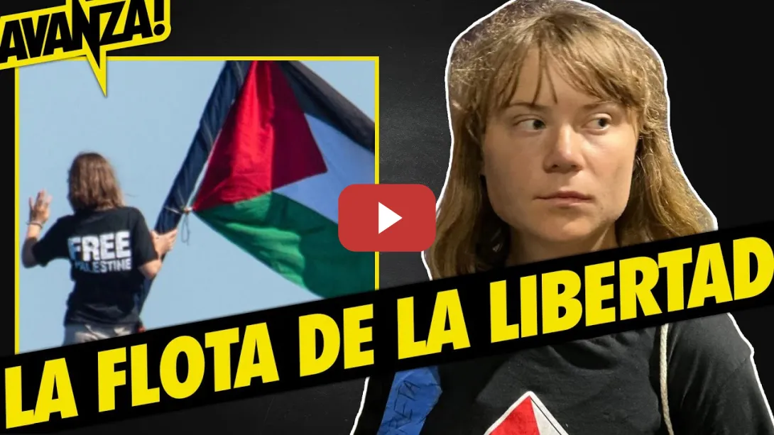 Embedded thumbnail for 🚨 TODO sobre el SECUESTRO de ISRAEL a Greta Thunberg y la FLOTILLA de la LIBERTAD 🇵🇸 #avanza