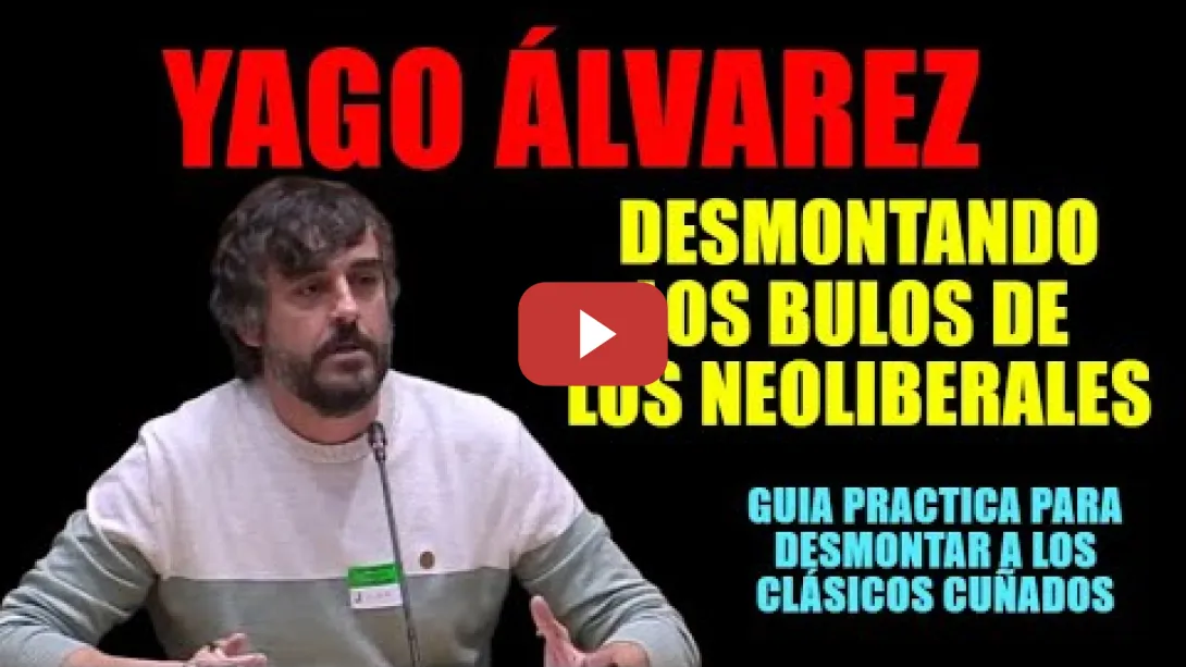 Embedded thumbnail for Yago Álvarez, dando una masterclass: Desmontando los clásicos bulos de los neoliberales