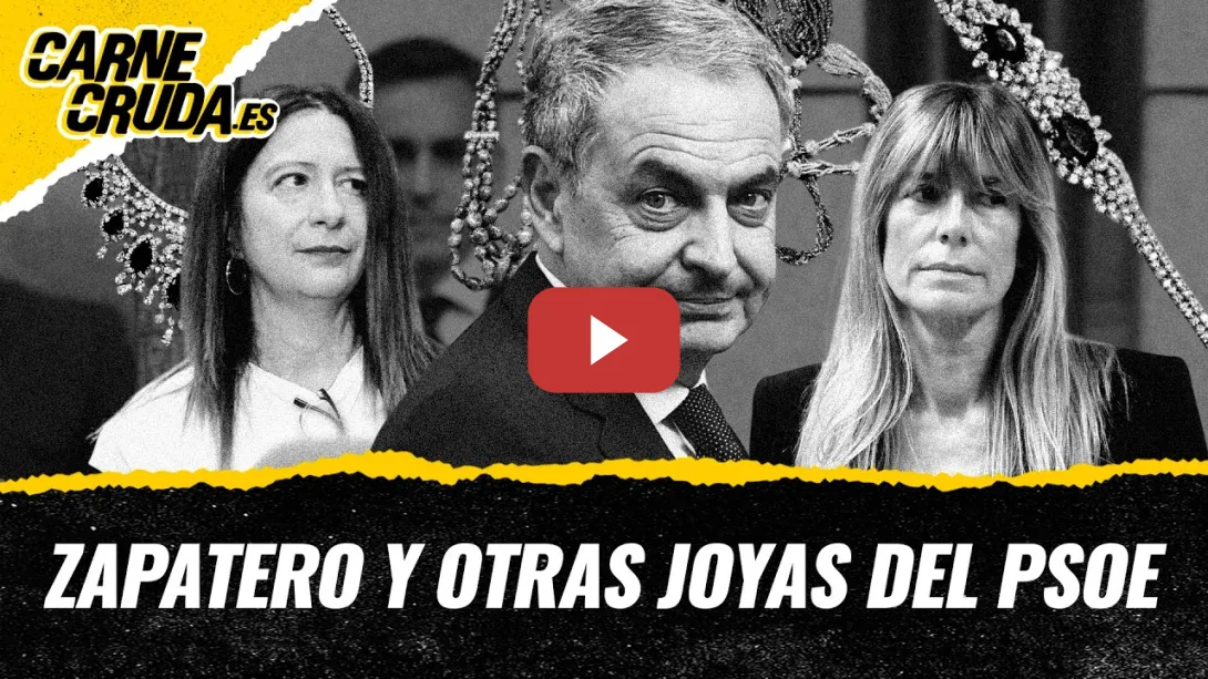 Embedded thumbnail for T12x147 - Zapatero y otras joyas del PSOE (CARNE CRUDA)