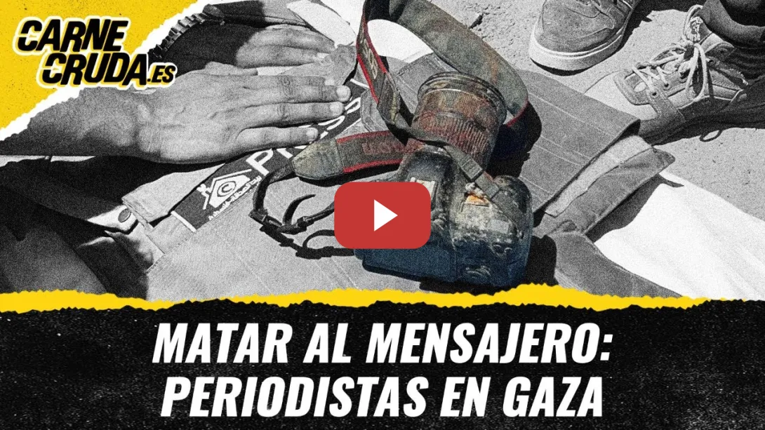 Embedded thumbnail for T12x2 - Matar al mensajero: periodistas en Gaza (CARNE CRUDA)