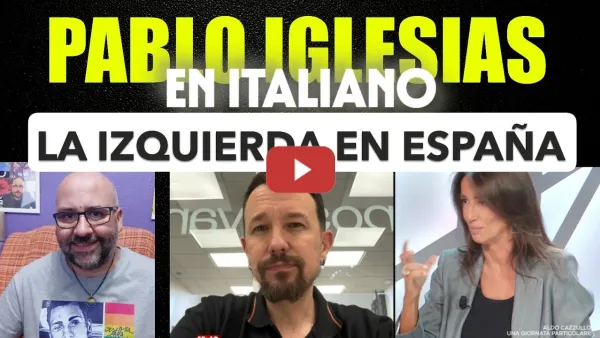 Embedded thumbnail for Pablo Iglesias habla en la TV italiana sobre la izquierda y actualidad de España.