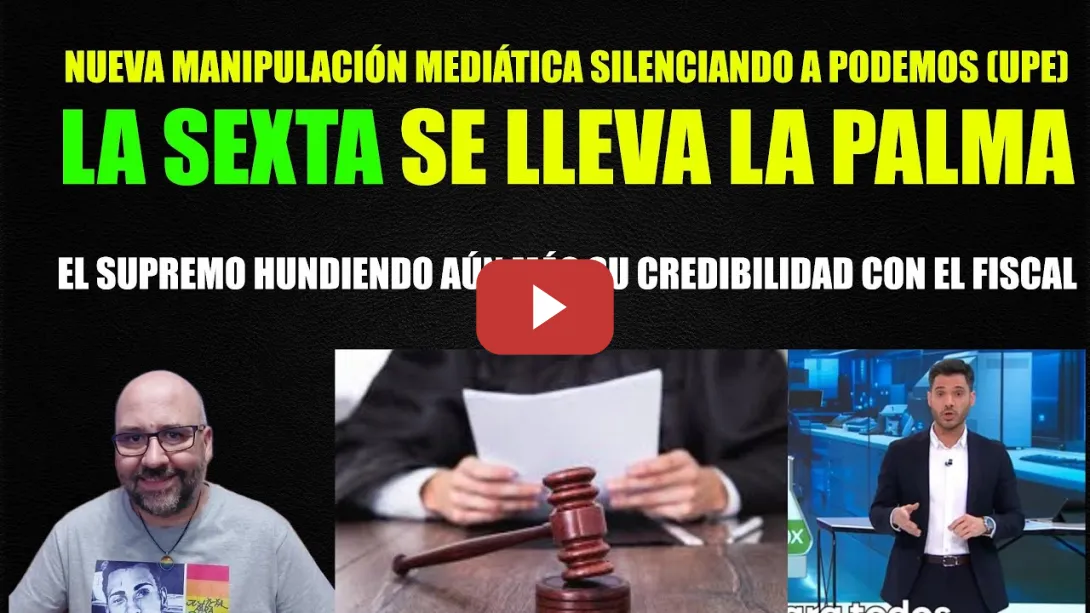 Embedded thumbnail for La Sexta manipulando contra Podemos y El Supremo hundiéndose en el lodo por la sentencia al Fiscal.