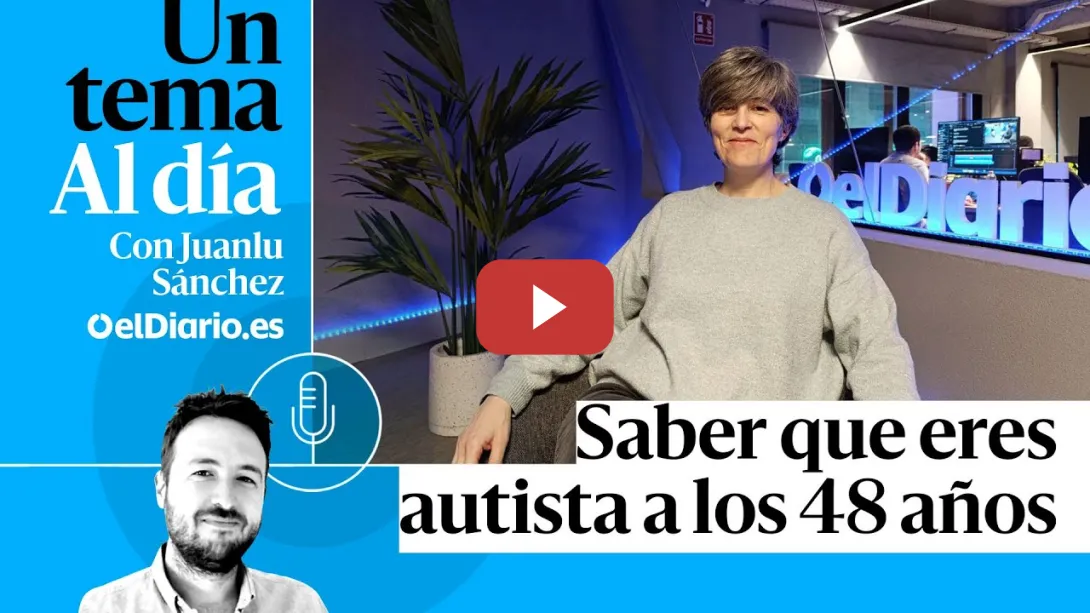 Embedded thumbnail for 🎙 PODCAST | Saber que eres autista a los 48 años · UN TEMA AL DÍA