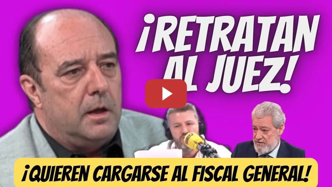 Embedded thumbnail for ¡AL LORO! - Jesús Maraña : ¡Van a por el Fiscal General! - Desvelan IRREGULARIDADES del Juez Hurtado