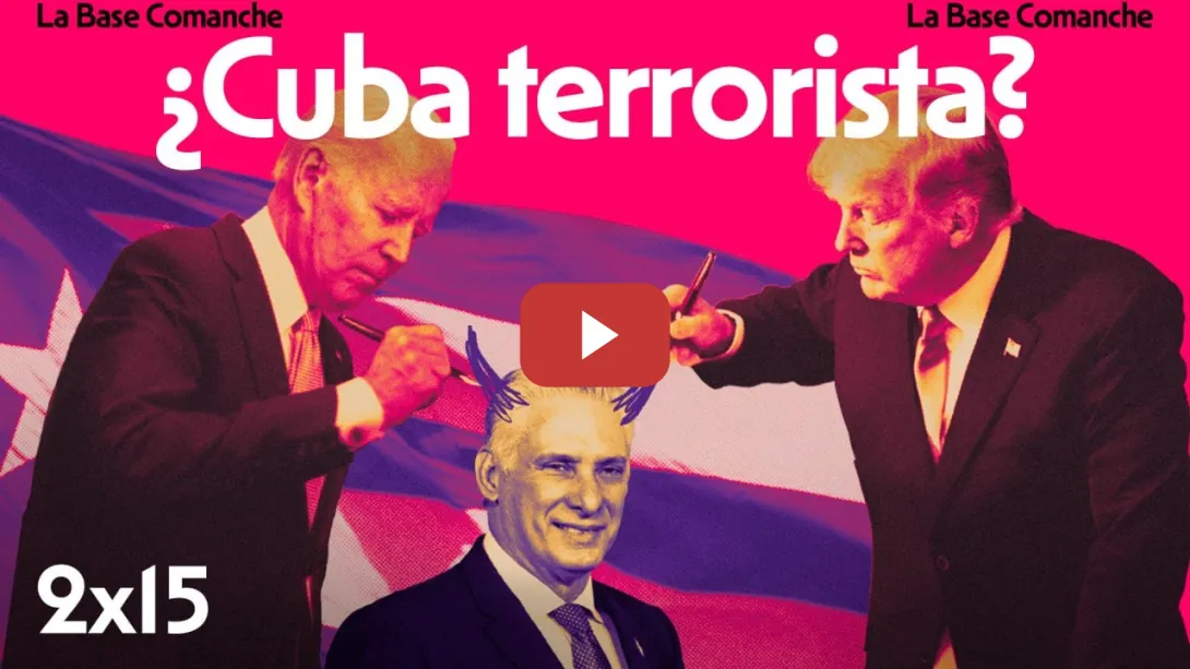 Embedded thumbnail for La Base Comanche 2x16| ¿Cuánto durará Cuba fuera de la lista de patrocinadores del terrorismo?