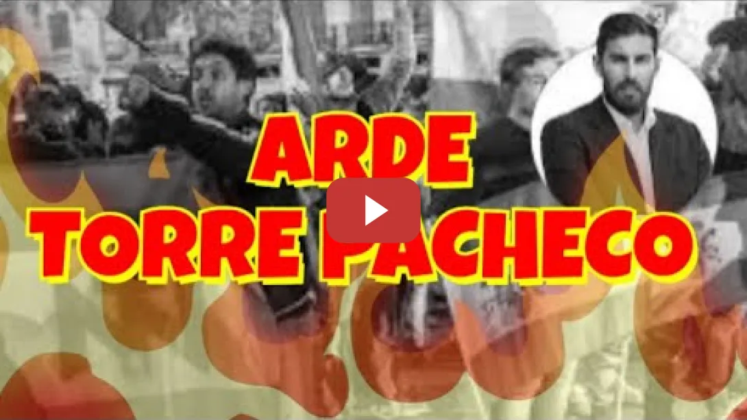 Embedded thumbnail for Arde Torre Pacheco por grupos Fascistas con resPPaldo de VOX