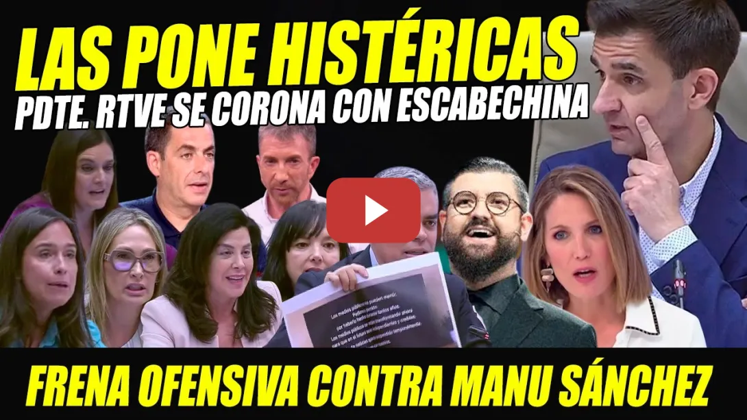 Embedded thumbnail for PRESIDENTE RTVE DESTROZA OFENSIVA CONTRA MANU SÁNCHEZ PONIENDO HISTÉRICAS A DIP FALTONAS PP