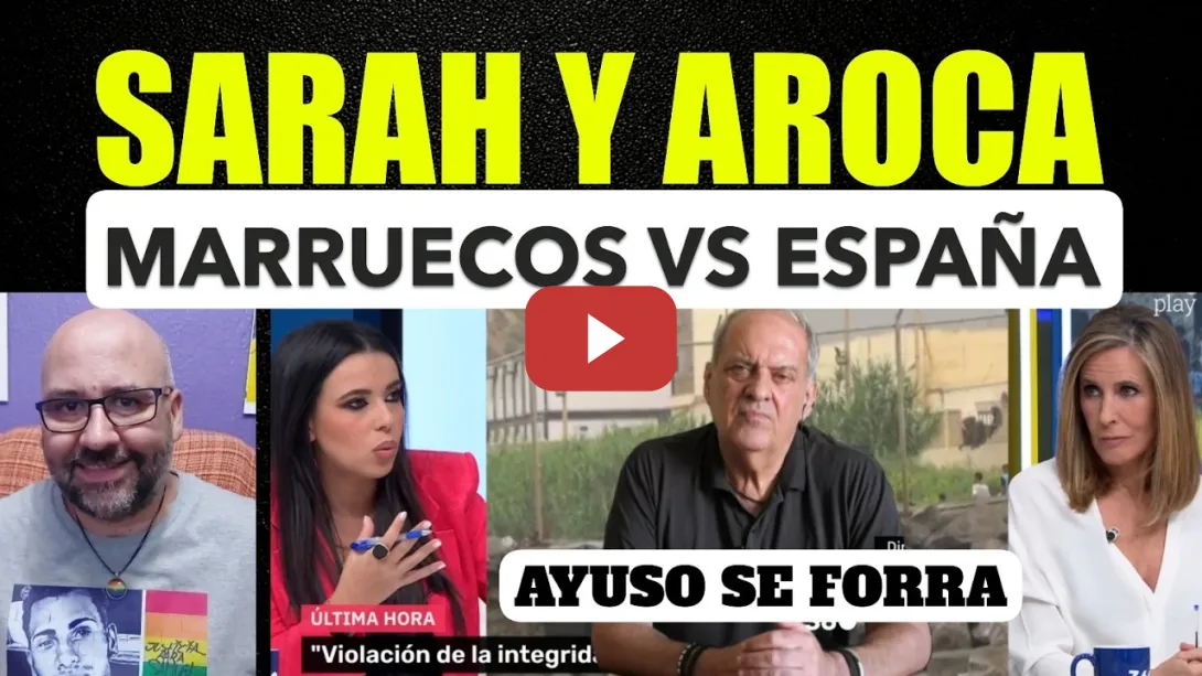 Embedded thumbnail for Sarah Santaolalla y Javier Aroca. Declaración de Guerra MArruecos. Los áticos Ayuso.