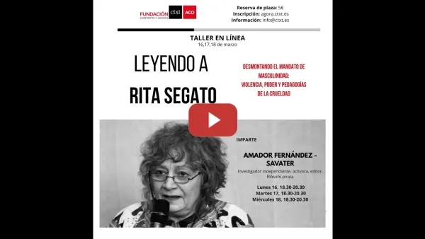 Embedded thumbnail for 3º Sesión. Leyendo a Rita Segato