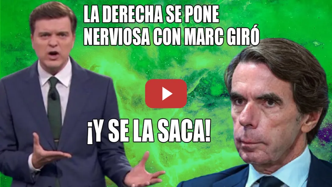 Embedded thumbnail for Marc Giró SE LA SACA y responde a la DERECHA, q PIDE SU CABEZA👏 Se CHOTEA de Aznar en el Late Xou