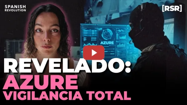 Embedded thumbnail for AZURE: VIGILANCIA TOTAL | El oscuro secreto que esconde Microsoft - #ReportajeSR