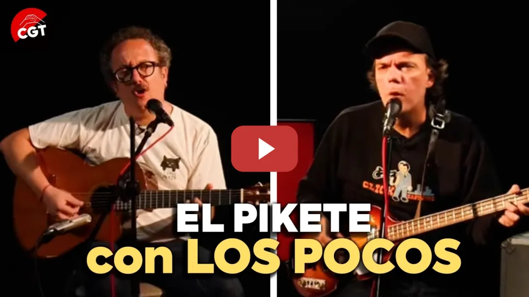 Embedded thumbnail for El Pikete - Los Pocos | CGT EN RED