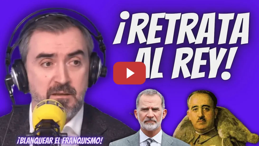 Embedded thumbnail for Ignacio Escolar “DEJA RETRATADOS” al Rey Felipe VI y a la DERECHA por BLANQUEAR al FRANQUISMO
