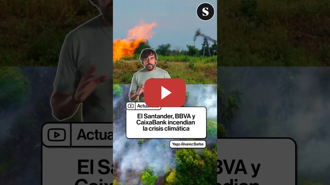 Embedded thumbnail for 🔥El Banco Santander, BBVA y CaixaBank incendian la crisis climática.
