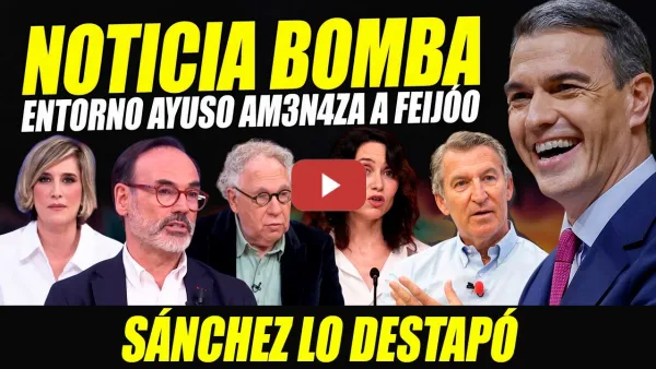 Embedded thumbnail for SÁNCHEZ AVISÓ Y AHORA LACAYOS AYUSO AMENAZAN A FEIJÓO CON FILTRAR PRES. IRREGULARIDADES CHANCHULLOS