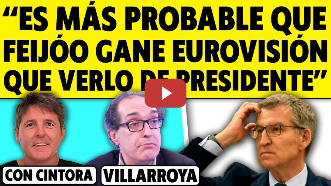 Embedded thumbnail for VILLARROYA: “FEIJÓO TIENE MÁS OPCIONES DE GANAR EUROVISIÓN QUE DE GOBERNAR ESPAÑA”