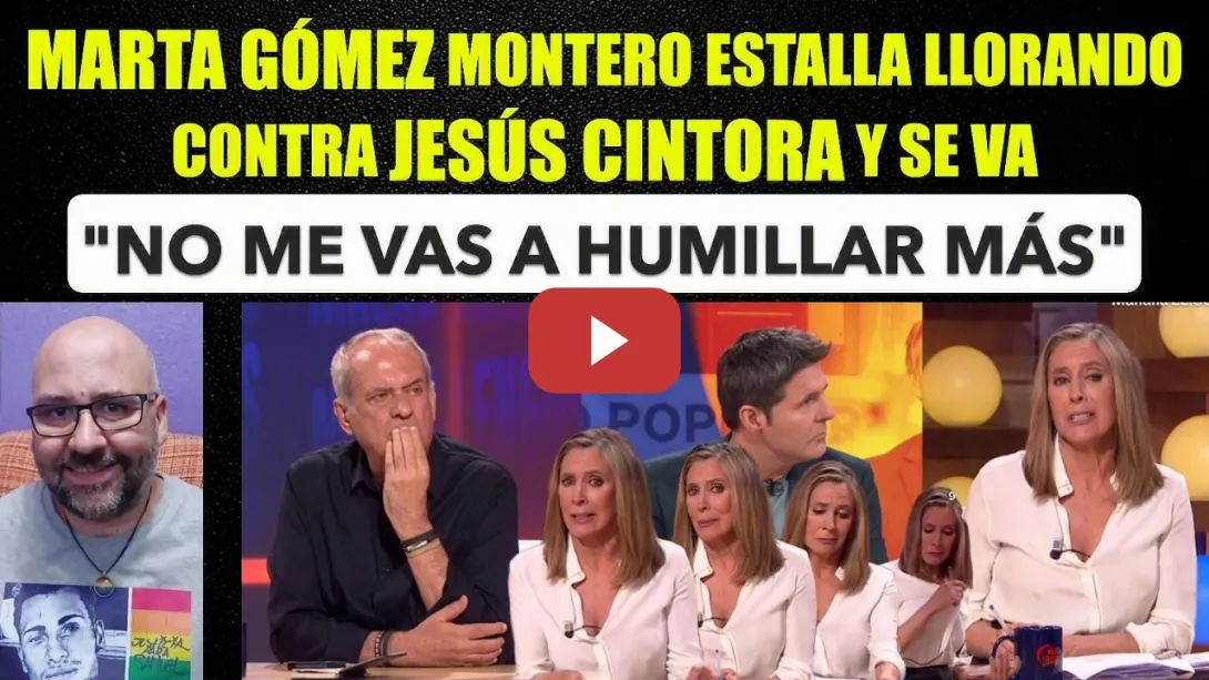Embedded thumbnail for Marta Gómez Montero estalla contra Jesús Cintora y abandona el paltó llorando.
