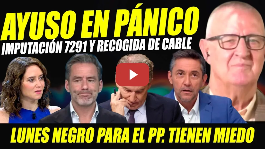 Embedded thumbnail for AYUSO EN PÁNICO: IMPUTACIÓN Y RECOGIDA DE CABLE. FEIJÓO TIENE MIEDO. CALDERA DESAFÍA AL PP. 7291