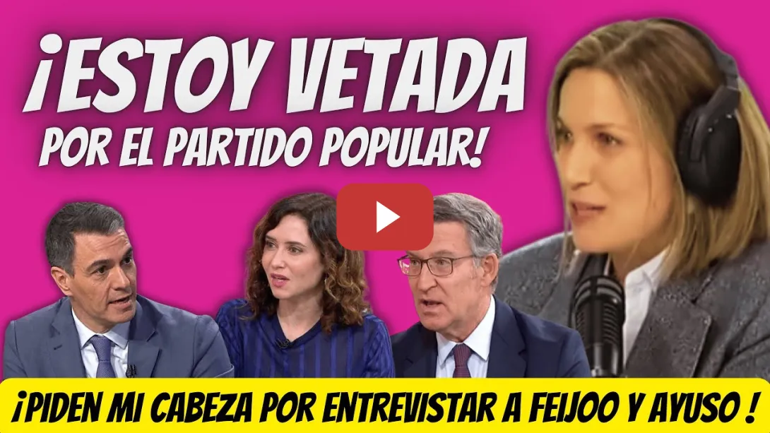 Embedded thumbnail for Silvia Intxaurrondo: El PP me ODIA tras ENTREVISTAR a Ayuso y Feijóo - Me TIENEN VETADA