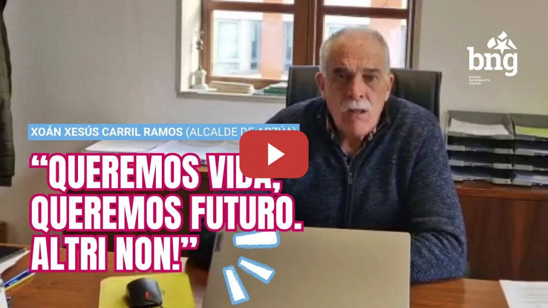 Embedded thumbnail for Xoán X. Carril: «En Arzúa queremos vida, queremos futuro. Altri non!»