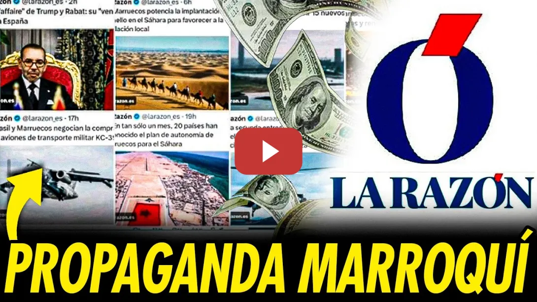 Embedded thumbnail for LA RAZÓN COBRA DINERO PARA LANZAR PROPAGANDA DE MARRUECOS