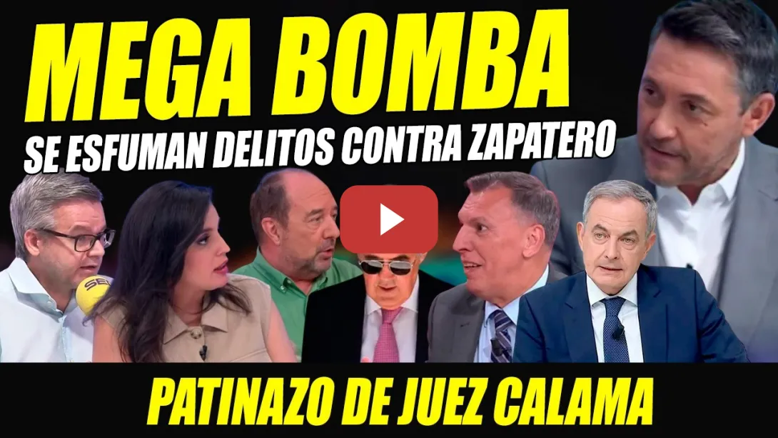 Embedded thumbnail for MEGA BOMBA: SE ESFUMAN DELITOS CONTRA ZAPATERO. PATINAZO JUEZ CALAMA. BOSCH Y RUIZ LO EXPLICAN
