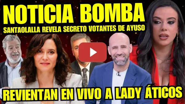 Embedded thumbnail for AYUSO ESTÁ MUERT4 “SARAH SANTAOLALLA HUMILLA AL PP POR VOTANTES QUE ABANDONAN A AYUSO” ESTÁ ACABADA