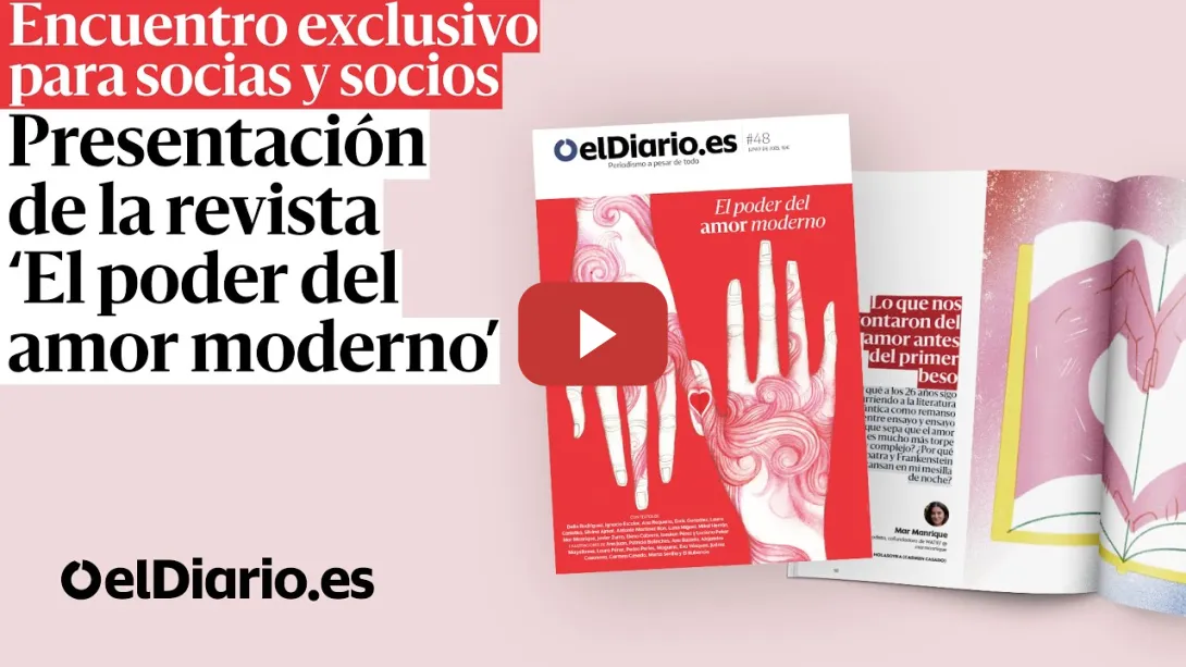 Embedded thumbnail for 🟠 Presentación de la nueva revista de elDiario.es: &#039;El poder del amor moderno&#039;