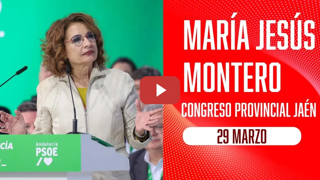 Embedded thumbnail for María Jesús Montero en el Congreso Provincial de Jaén