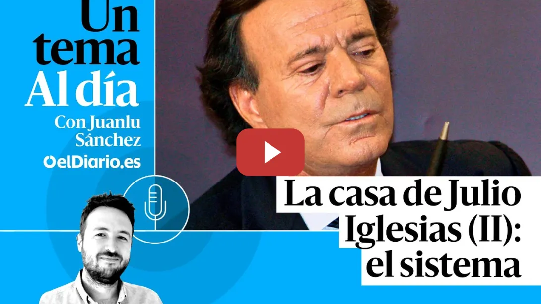 Embedded thumbnail for 🎙 PODCAST | La casa de Julio Iglesias (II): el sistema · UN TEMA AL DÍA