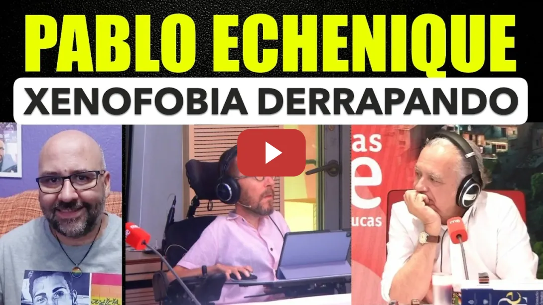 Embedded thumbnail for Pablo Echenique, xenofobia derrapando.