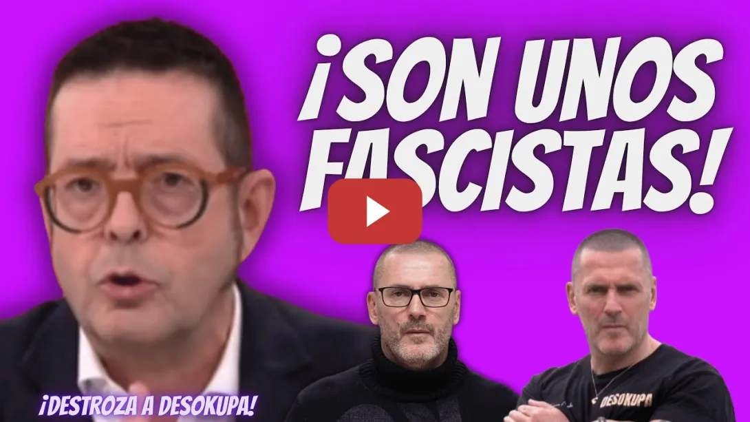 Embedded thumbnail for Xabier Lapitz llama “NAZI y FASCISTA” a Daniel Esteve y a Desokupa