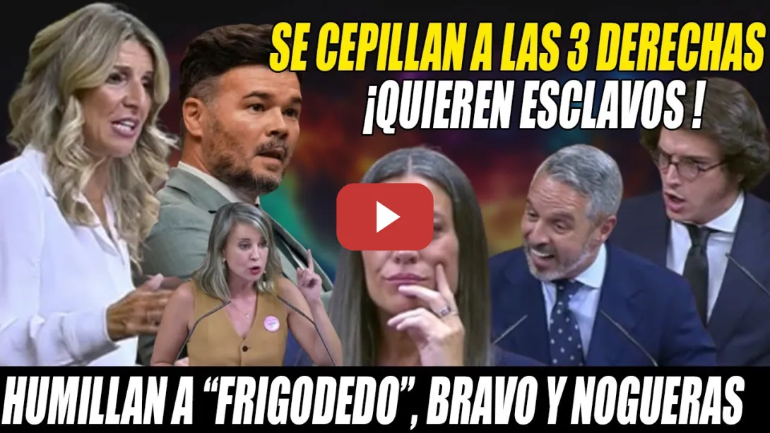 Embedded thumbnail for GOLPE FINAL de Rufián y Yolanda Díaz a PP-Vox-Junts x OPONERSE a la REDUCCIÓN de JORNADA &quot;FRIGODEDO&quot;