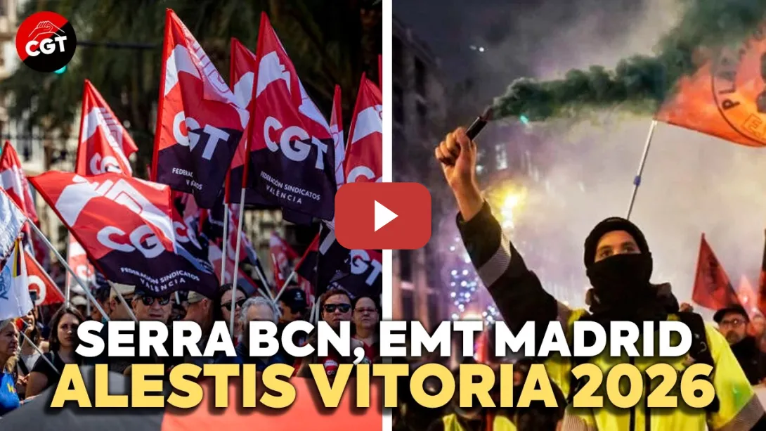 Embedded thumbnail for EN LUCHA: SERRA BARCELONA, ALESTIS y CONCENTRACIÓN EMT MADRID | CGT EN RED